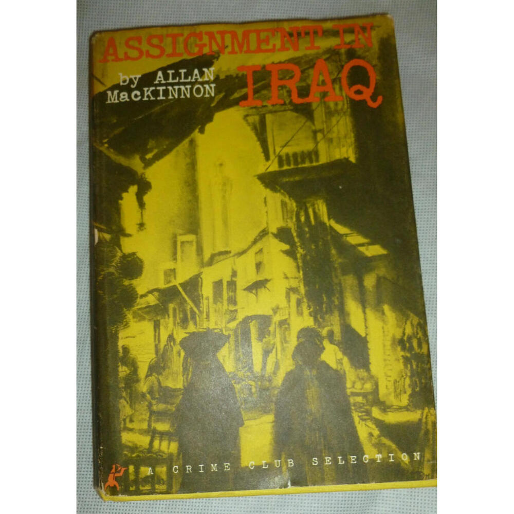 Assignment In Iraq Allan MacKinnon 1960 First Edition Crime Club Mystery‎ Book